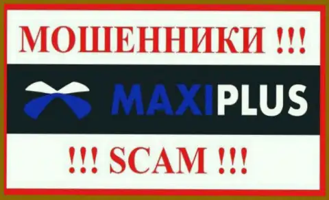 Maxi Plus - это МОШЕННИК !