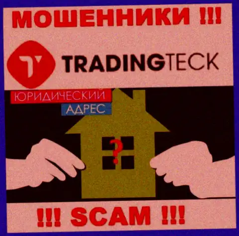 Махинаторы TradingTeck Com прячут инфу о официальном адресе регистрации своей шарашкиной конторы