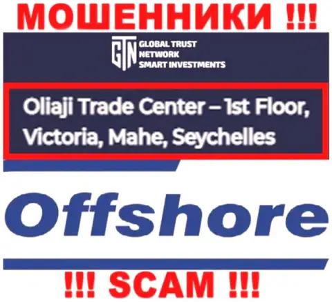 Офшорное расположение Global Trust Network по адресу Oliaji Trade Center - 1st Floor, Victoria, Mahe, Seychelles позволило им свободно обманывать