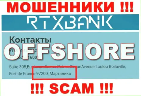 С интернет-аферистом RTX Bank очень опасно работать, они расположены в офшорной зоне: Martinique