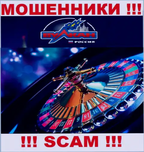 Casino - именно в такой сфере прокручивают свои грязные делишки коварные мошенники Вулкан Россия