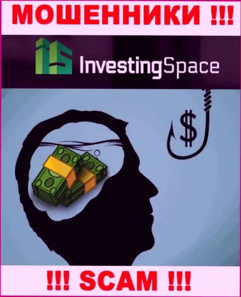 В брокерской организации InvestingSpace Вас ждет слив и первоначального депозита и дополнительных вложений - это МОШЕННИКИ !!!