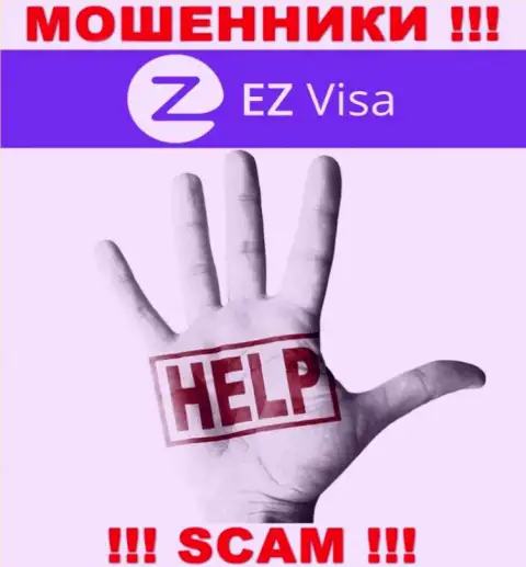 Вернуть назад деньги из EZ-Visa Com самостоятельно не сумеете, дадим рекомендацию, как же нужно действовать в сложившейся ситуации