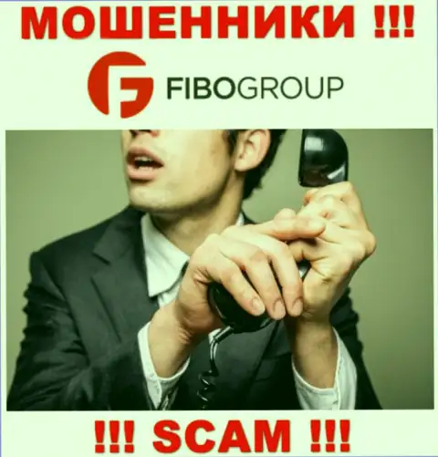 Трезвонят из компании FIBO Group Ltd - относитесь к их предложениям скептически, т.к. они МОШЕННИКИ